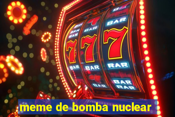 meme de bomba nuclear